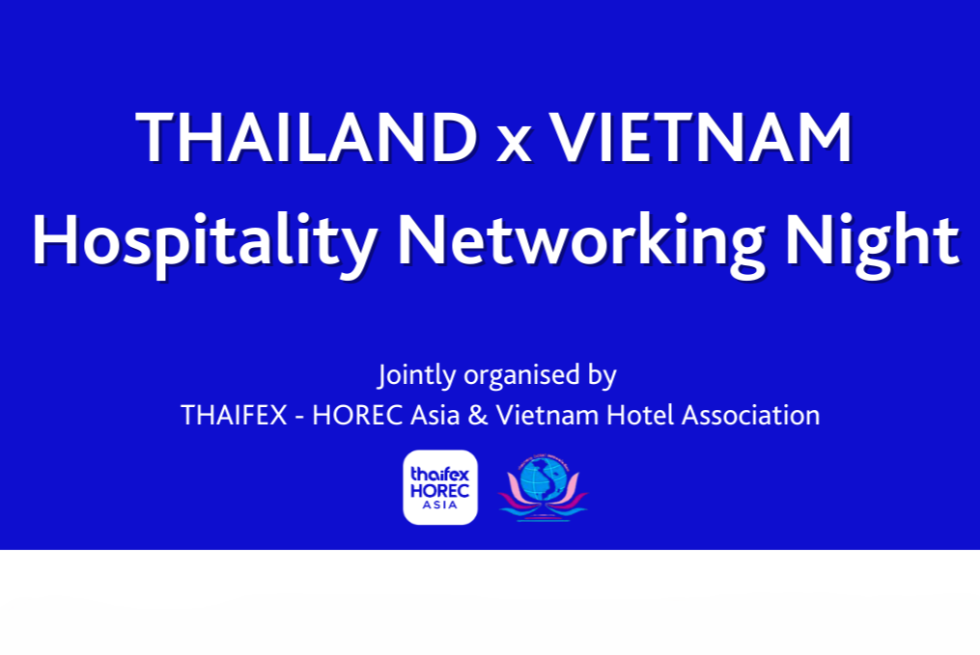  THAIFEX – HOREC ASIA เดินหน้ากิจกรรม Road Show ณ เวียดนาม สร้างความร่วมมือด้าน Hospitality ครอบคลุม 3 เมืองหลัก: ฮานอย – ดานัง – โฮจิมินห์ซิตี้ 